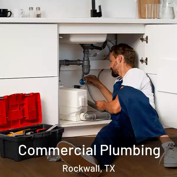  Commercial Plumbing Rockwall, TX