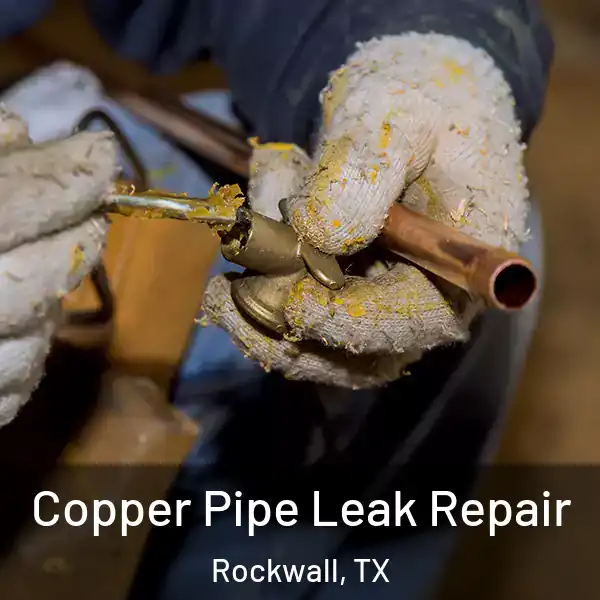  Copper Pipe Leak Repair Rockwall, TX