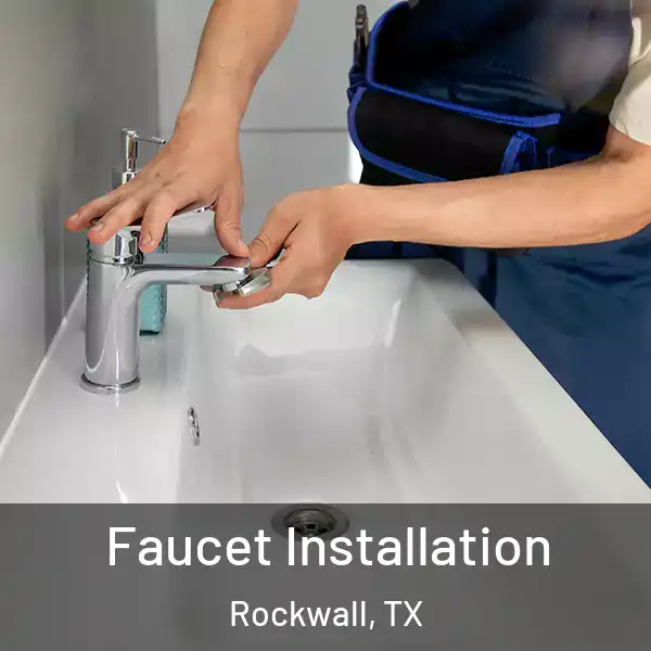  Faucet Installation Rockwall, TX