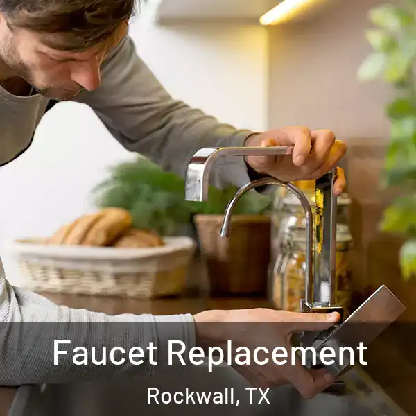  Faucet Replacement Rockwall, TX