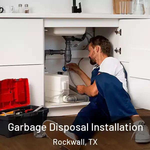  Garbage Disposal Installation Rockwall, TX