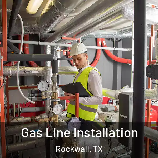  Gas Line Installation Rockwall, TX