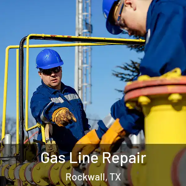  Gas Line Repair Rockwall, TX
