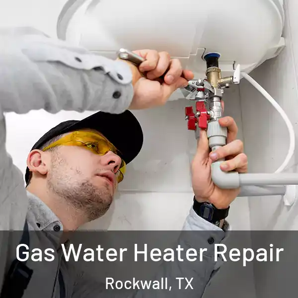  Gas Water Heater Repair Rockwall, TX