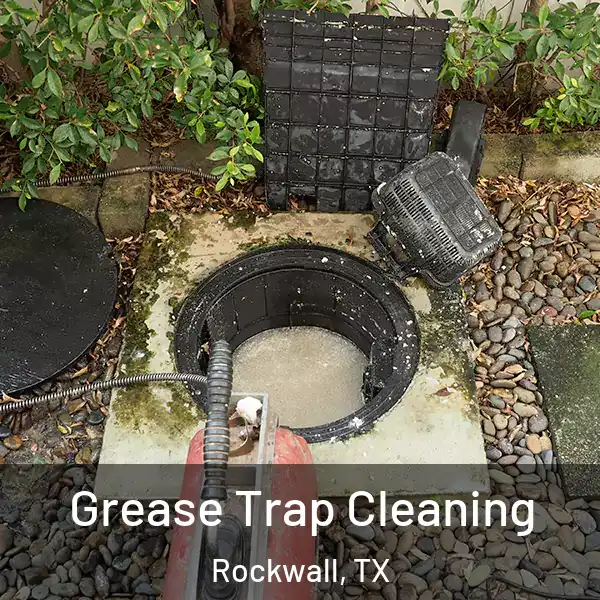  Grease Trap Cleaning Rockwall, TX