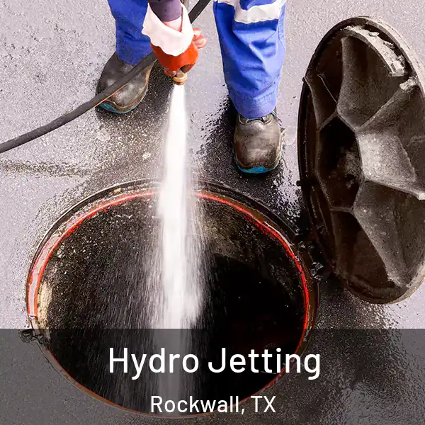  Hydro Jetting Rockwall, TX