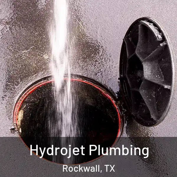  Hydrojet Plumbing Rockwall, TX
