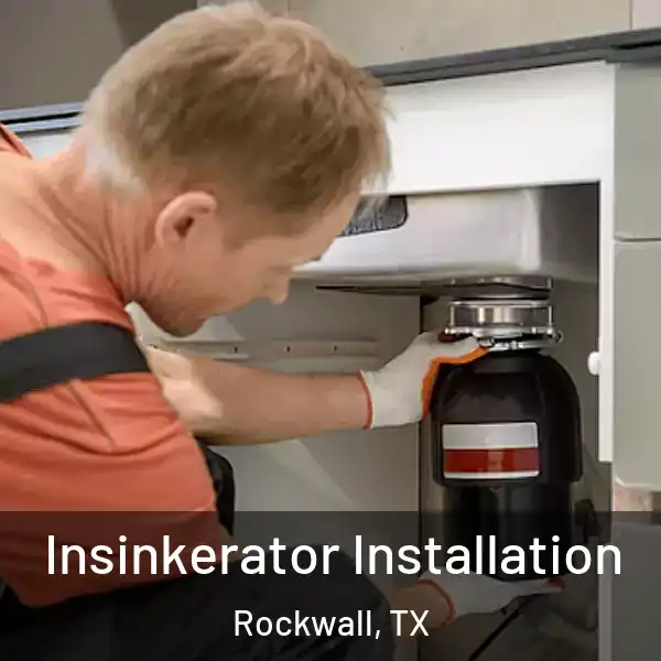  Insinkerator Installation Rockwall, TX
