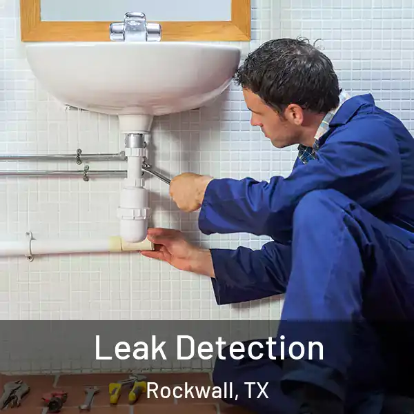  Leak Detection Rockwall, TX