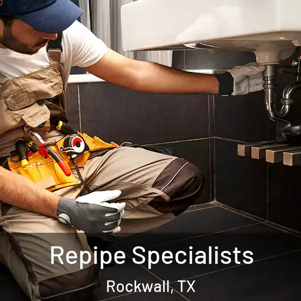  Repipe Specialists Rockwall, TX