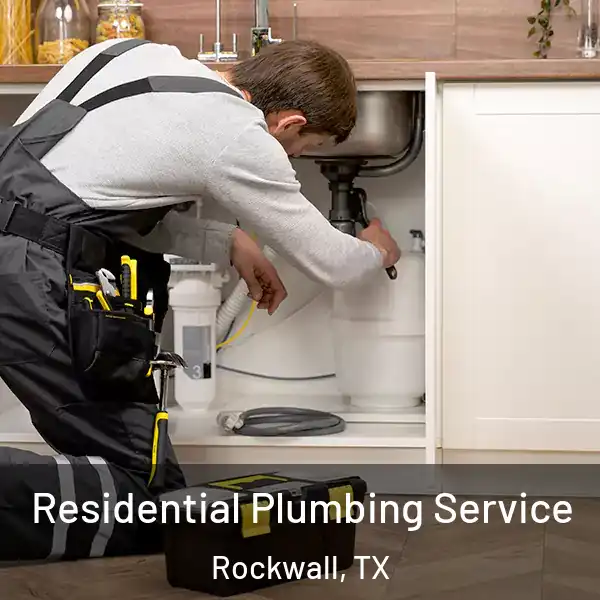  Residential Plumbing Service Rockwall, TX