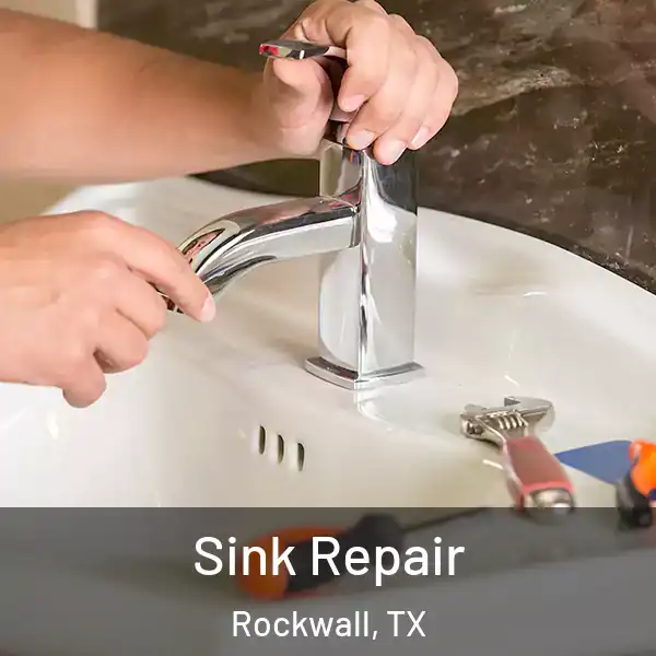  Sink Repair Rockwall, TX