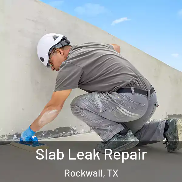  Slab Leak Repair Rockwall, TX