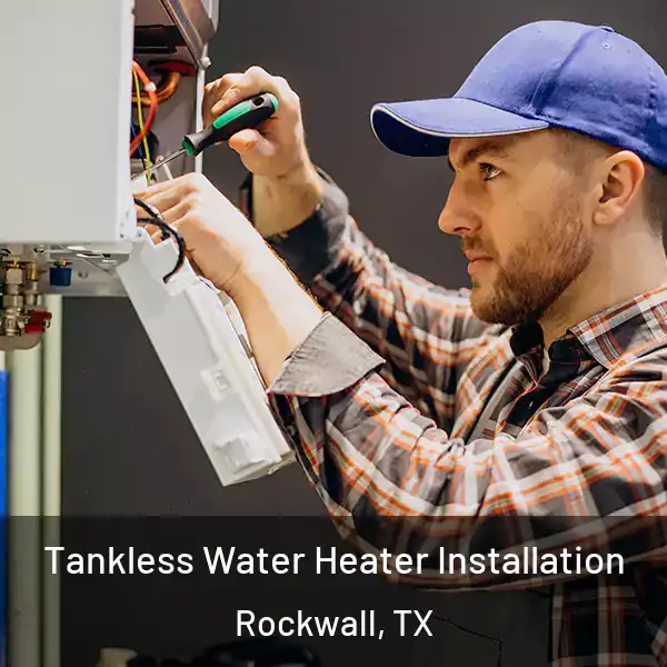  Tankless Water Heater Installation Rockwall, TX