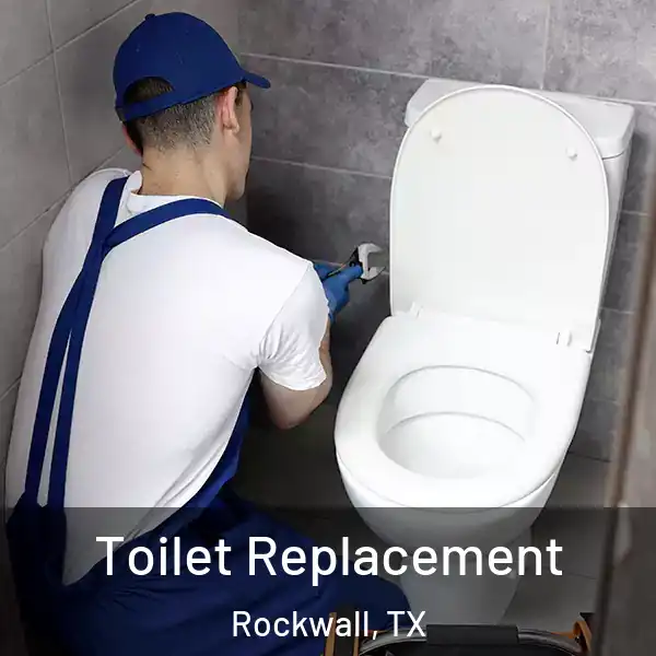  Toilet Replacement Rockwall, TX