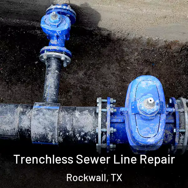  Trenchless Sewer Line Repair Rockwall, TX