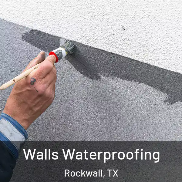  Walls Waterproofing Rockwall, TX