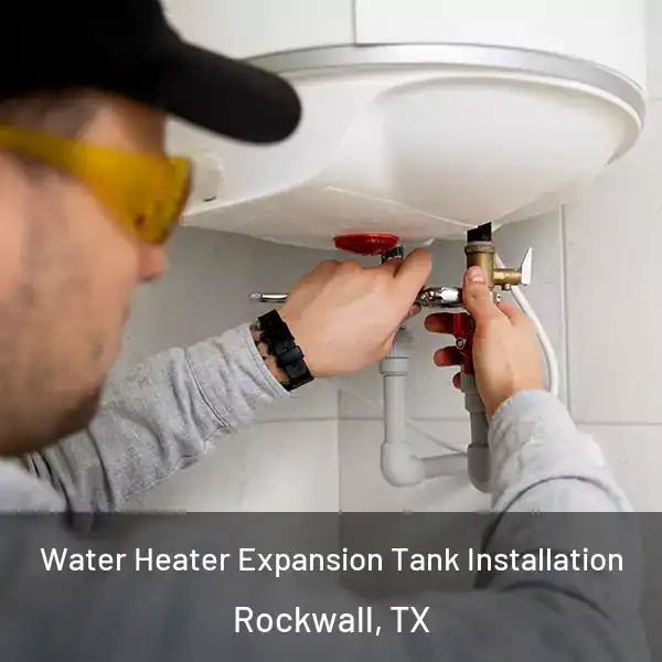  Water Heater Expansion Tank Installation Rockwall, TX