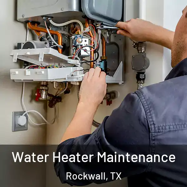  Water Heater Maintenance Rockwall, TX