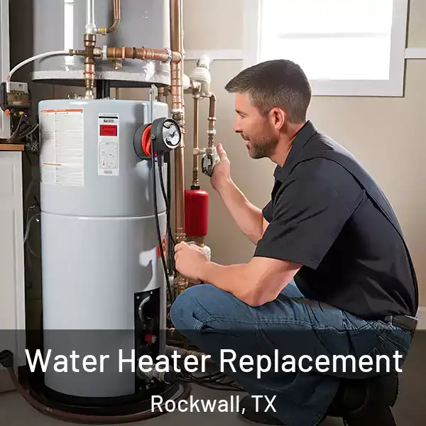  Water Heater Replacement Rockwall, TX