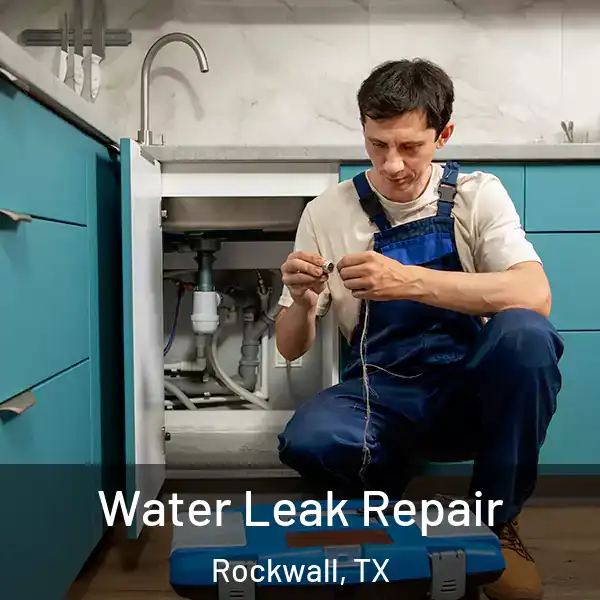  Water Leak Repair Rockwall, TX