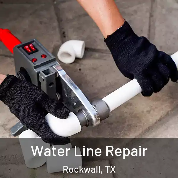  Water Line Repair Rockwall, TX